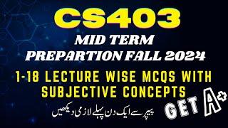 CS403 Mid Term Preparation 2024 || CS403 Most Important & Repeated MCQs + Concepts | By ART