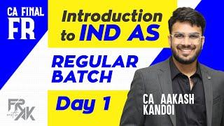 Day 01 - Introduction to IND AS | CA Final FR Regular Full Course | CA Aakash Kandoi