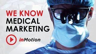 Healthcare Marketing Agency | inMotion: We Know Medical