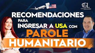 Recomendaciones para ingresar a USA con el Parole Humanitario