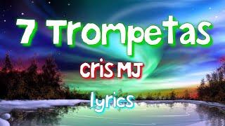 7 trompetas | cris MJ (lyrics) (English translation)