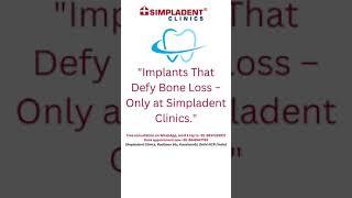 Implants That Defy Bone Loss Only At Simpladent Clinics | Dental Implants #boneloss #dentalclinic