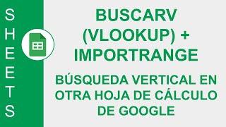 [GOOGLE SHEETS] BUSCARV (VLOOKUP) +IMPORTRANGE : BÚSQUEDA VERTICAL EN OTRA HOJA DE CÁLCULO DE GOOGLE