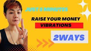 just 5 mins a day | 2 WAYS to raise  your MONEY Vibrations | fast and easy way