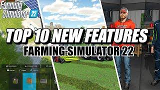 THE TOP 10 NEW FEATURES FOR FARMING SIMULATOR 22