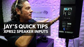 Jay's Quick Tips: XPRS2 Speaker Inputs Breakdown