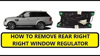 2010-2013 RANGE ROVER SPORT L320 HOW TO REMOVE REAR DOOR WINDOW REGULATOR MOTOR RAIL ASSEMBLY