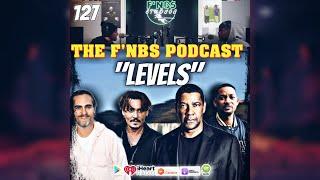 THE F'NBS PODCAST EP. 127 | LEVELS  | H8TFUL JAY & SUGA SHANE