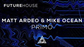Matt Ardeo & Mike Ocean - Primo
