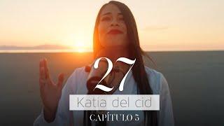 Capítulo 5: Twenty Seven (27) | Katia del Cid (Video Oficial)