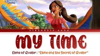 My Time - Lyrics | Elena of Avalor "Elena and the Secret of Avalor" | Zietastic Zone