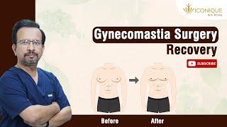 Gynecomastia Surgery Recovery Time | Gynecomastia Surgery | Gynecomastia Surgery Recovery Time