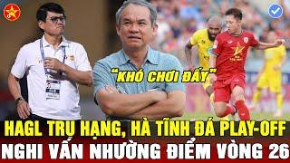 KẾT QUẢ VÒNG 26 V-LEAGUE: SLNA 2-0 TC VIETTEL, HẢI PHÒNG RÚT TIỀN ĐẠO NGOẠI, HAGL VƯỢT DÒNG ẢO DIỆU