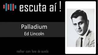 Ed Lincoln   Palladium - (versão)