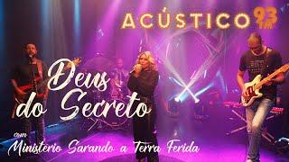 Min. Sarando a Terra Ferida - Deus do Secreto - Acústico 93 - AO VIVO - 2021