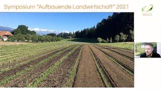 Bernhard Hänni // Regenerativer Gemüseanbau // Symposium "Aufbauende Landwirtschaft" 2021