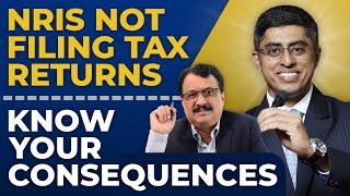 NRIs Not Filing Tax Returns Know Your Consequences
