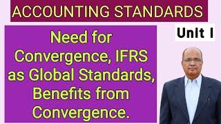 Accounting Standards I Need for Convergence I Benefits from Convergence I IFRS as Global Standards I