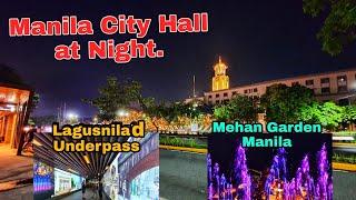 MANILA CITY HALL AT NIGHT | BONIFACIO SHRINE | LAGUSNILAD UNDERPASS | MEHAN GARDEN | YetMin Tv