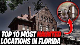 Most Haunted Florida: Explore The Top 10 Most Haunted Locations In Florida (2024)