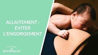 Allaitement : éviter l'engorgement - La Maison des maternelles #LMDM