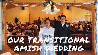 Our transitional Amish Wedding