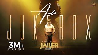 JAILER - Official Audio Jukebox | Superstar Rajinikanth | Sun Pictures | Anirudh | Nelson