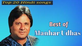 Top 20 Hindi songs/ best of manhar udhas