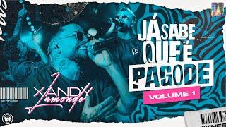 Xandy Lamonde - DVD Já sabe que é Pagode / Vol. 01