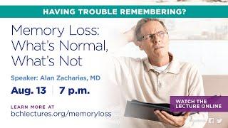 BCH Lecture: Memory Loss: What’s Normal, What’s Not?