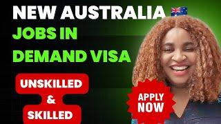 APPLY FOR NEW AUSTRALIA SKILL IN DEMAND VISA for UNSKILLED & SKILLED