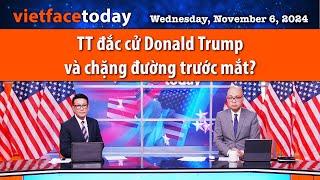 Vietface Today | TT đắc cử Donald Trump và chặng đường trước mắt?  |11/06/24