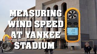 Measuring Wind Speed at Yankee Stadium for 2020 Season follow @BxBomber2011 on twitter an Instagram