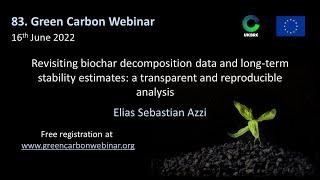 83.Green Carbon Webinar - Biochar long-term stability: a transparent and reproducible analysis