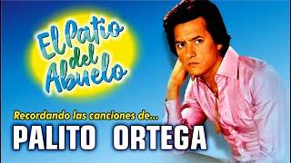 PALITO ORTEGA - grandes canciones para recordar en El Patio del Abuelo