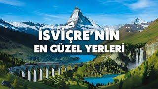 İsviçre'nin En Güzel Yerleri : Dünyayı Keşfediyoruz!