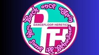 Dance Floor Heretics Livestream Back Once Again Feb 21 2025