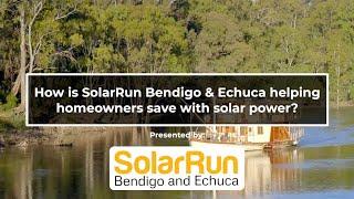 How is SolarRun Bendigo & Echuca helping homeowners save with solar power?