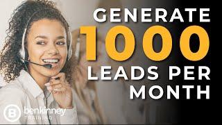 LEADS - Generate 1000 Real Estate Leads per Month - Ben Kinney