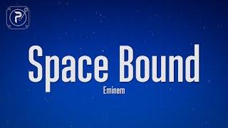 Eminem - Space Bound (Lyrics)