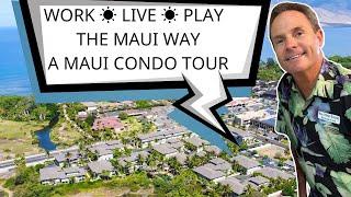 Work - Live - Play The Maui Way | A Maui Condo Tour | Maui Real Estate