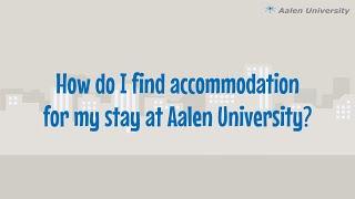 How do I find accommodation for my stay at Aalen University?