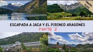  QUÉ VER en el PIRINEO ARAGONÉS en 4 DÍAS - TRAVEL VLOG ️- PARTE 2  [RUTAS Y PUEBLOS] -