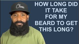 How Long Did It Take For My Beard To Get This Long?