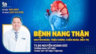 Bệnh nang thận: Nguyên nhân, triệu chứng, chẩn đoán, điều trị | TS.BS Nguyễn Hoàng Đức