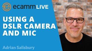 Ecamm Live: How To Use A DSLR Camera And Microphone