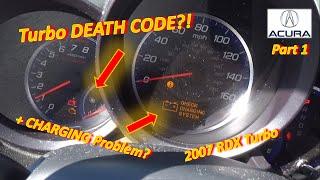 (Pt 1) Acura Turbo DEATH CODE?! (P2263 & CHARGING Problem? '07 RDX)