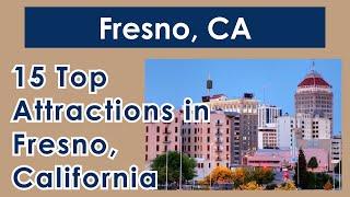 Top 15 Attractions In Fresno, California 2022
