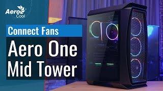 AeroCool Aero One Mid Tower Case - How to Connect the Fans and Third-party Accessories