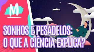 O que a CIÊNCIA diz sobre os SONHOS? - Mulheres (18/05/2023)
